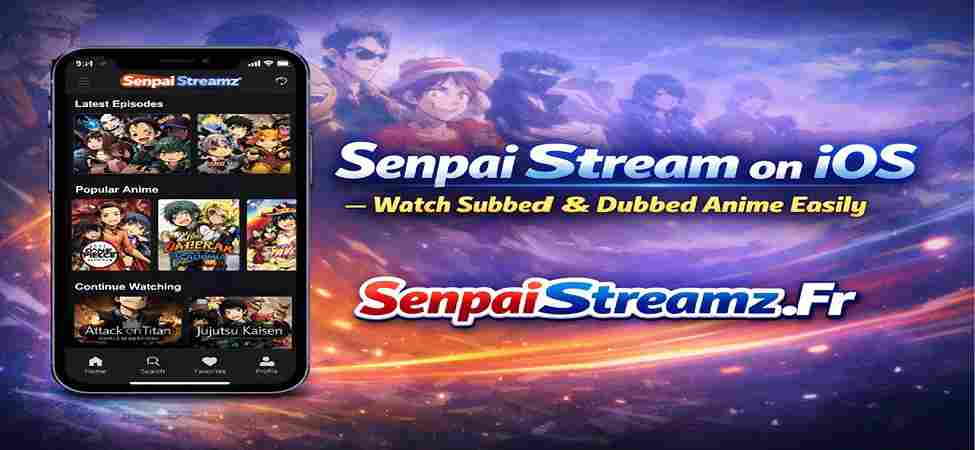Senpai Stream on iOS – Watch Subbed & Dubbed Anime Easily